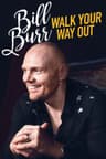 Bill Burr: Walk Your Way Out