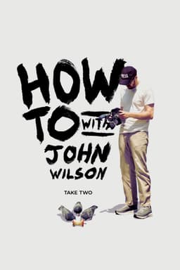 Cách Để... Với John Wilson (Phần 2)